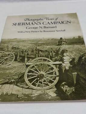 Photographic Views of Sherman's Campaign by George N. Barnard (1977 Dover)
